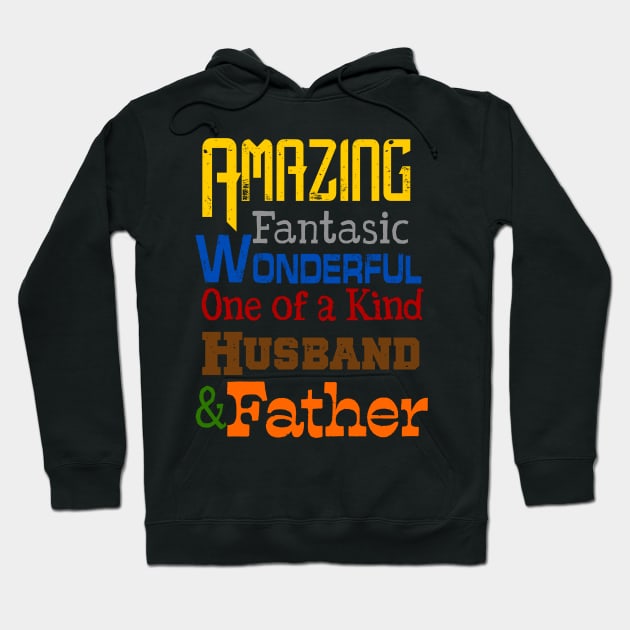 Amazing Fantasic Wonderful one of a kind Husband and Father Hoodie by AlondraHanley